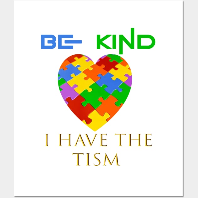 be kind i have the tism Wall Art by AybArtwork